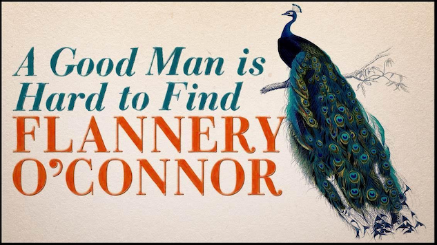 A Good Mans Hard To Find Flannery O'Connor's "A Good Man is Hard to Find" to be Adapted by
